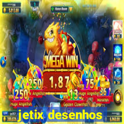 jetix desenhos